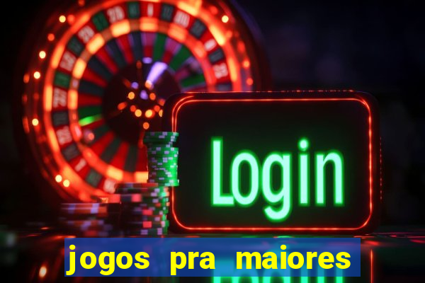 jogos pra maiores de 18